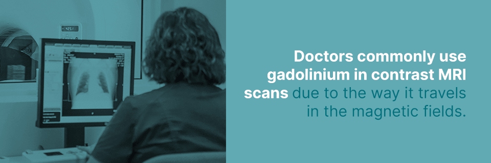 Doctors Commonly Use Gadolinium in contrast MRI Scans