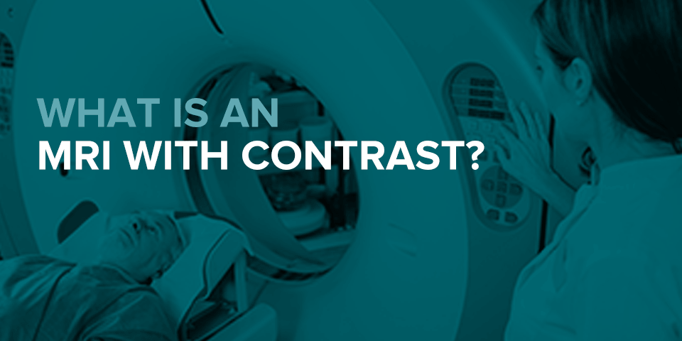 What is an MRI with Contrast