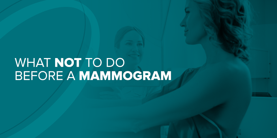 What Not to do Before a Mammogram