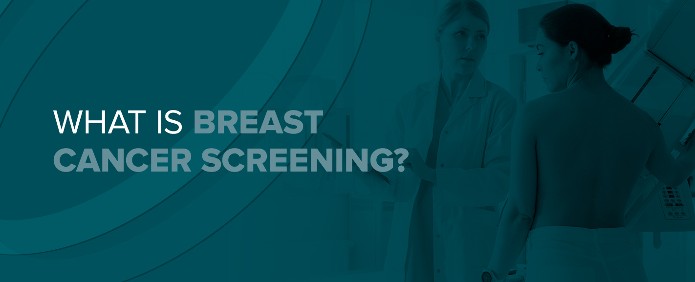 What Is Breast Cancer Screening?