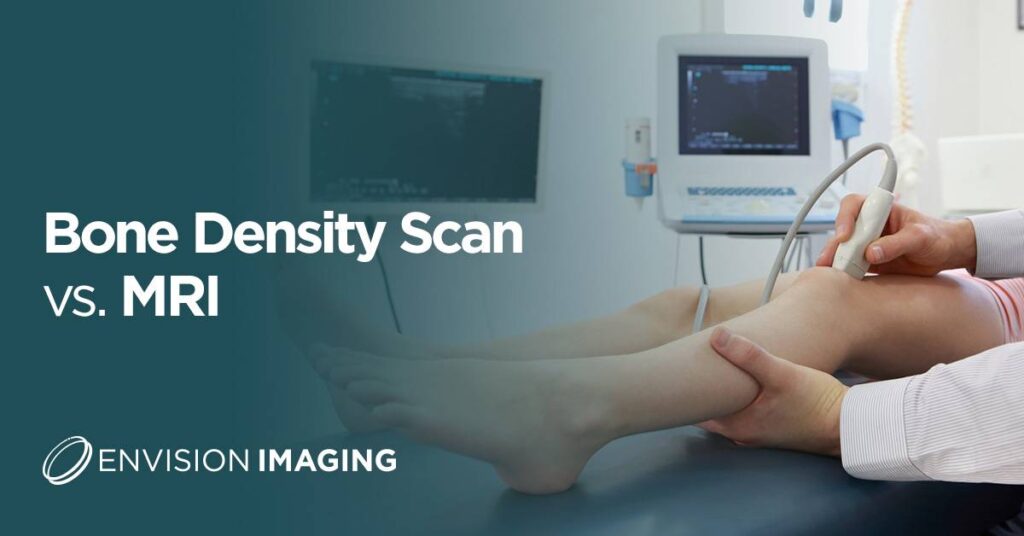 Bone Density Scan vs. MRI Envision Radiology